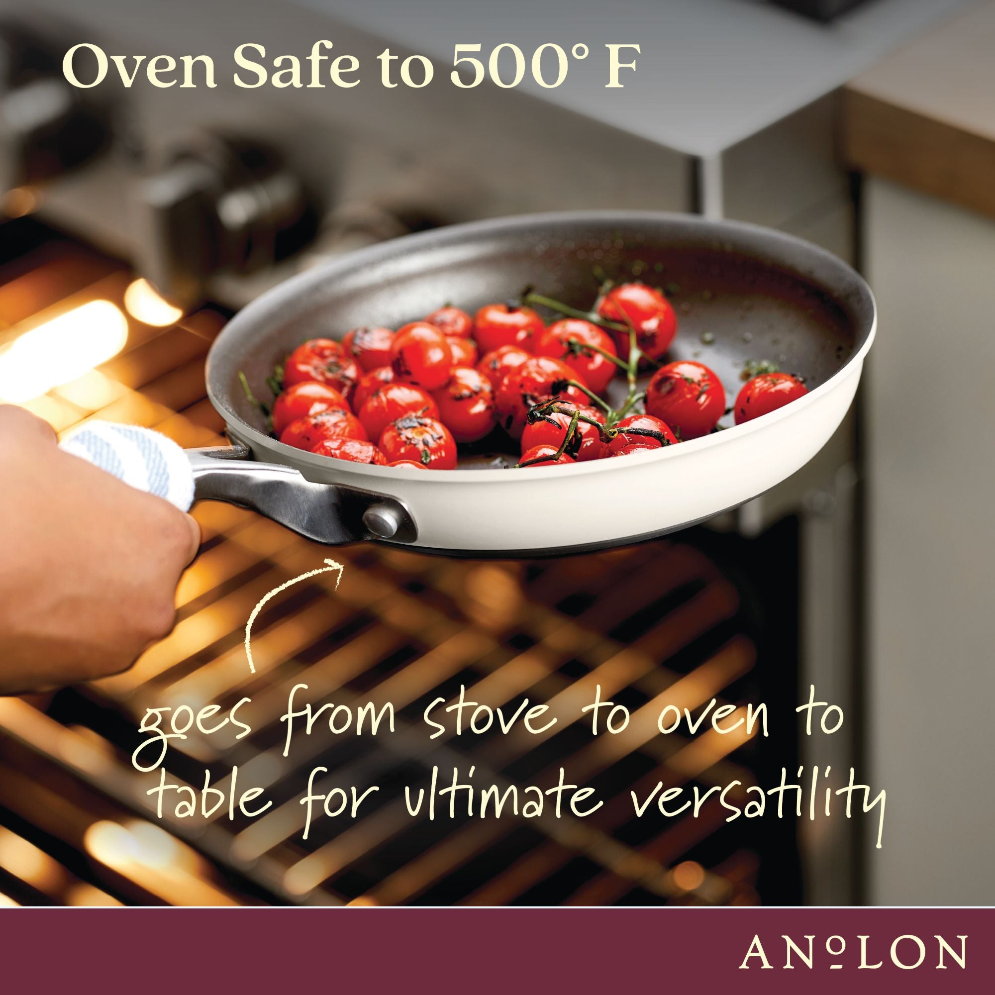A hand holding a white skillet with cherry tomatoes, placing it in an oven. Text on the image reads, Oven Safe to 500° F and goes from stove to oven to table for ultimate versatility.