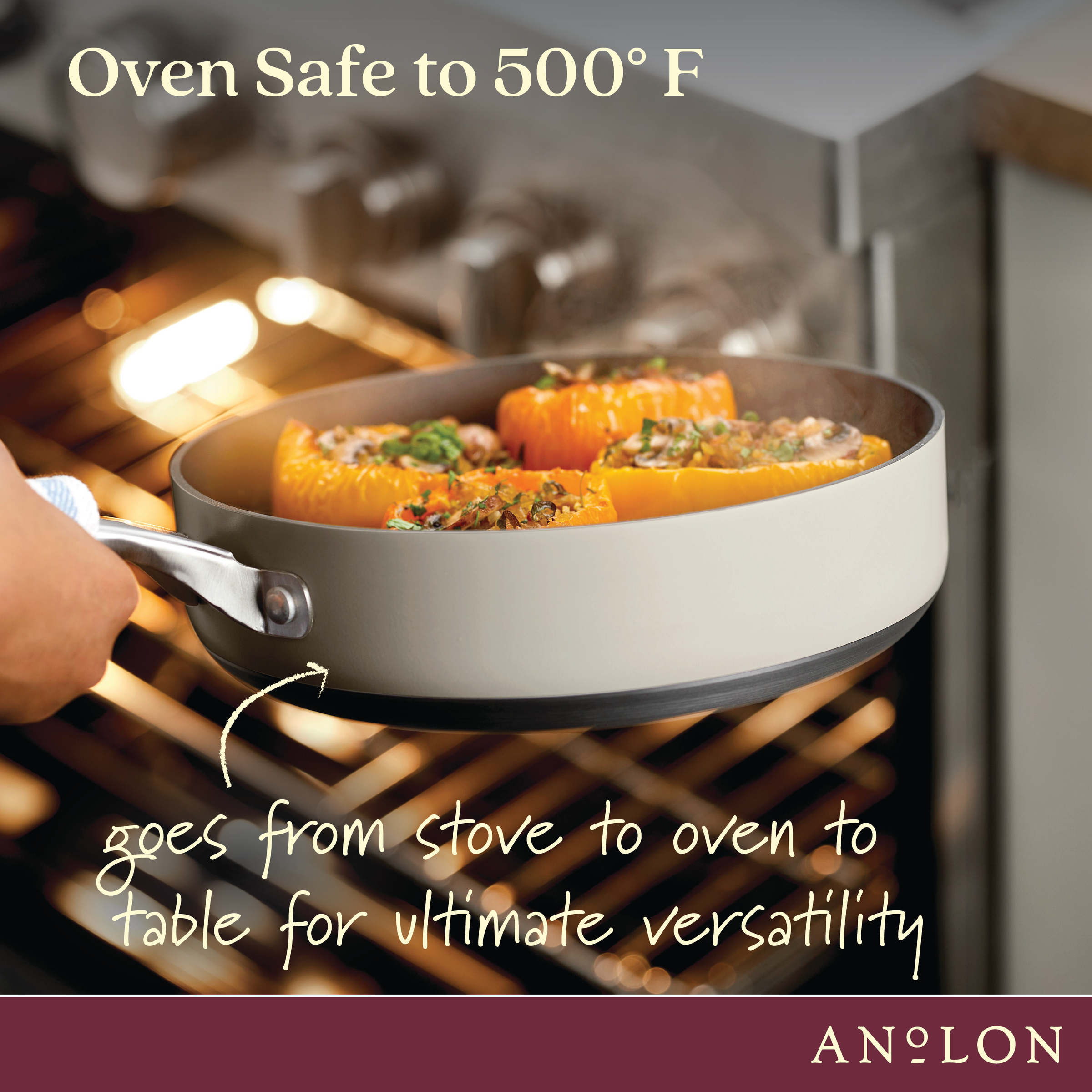 A hand holding a pan with stuffed peppers inside, placing it into an oven. Text reads Oven Safe to 500° F and goes from stove to oven to table for ultimate versatility. The Anolon logo appears at the bottom.