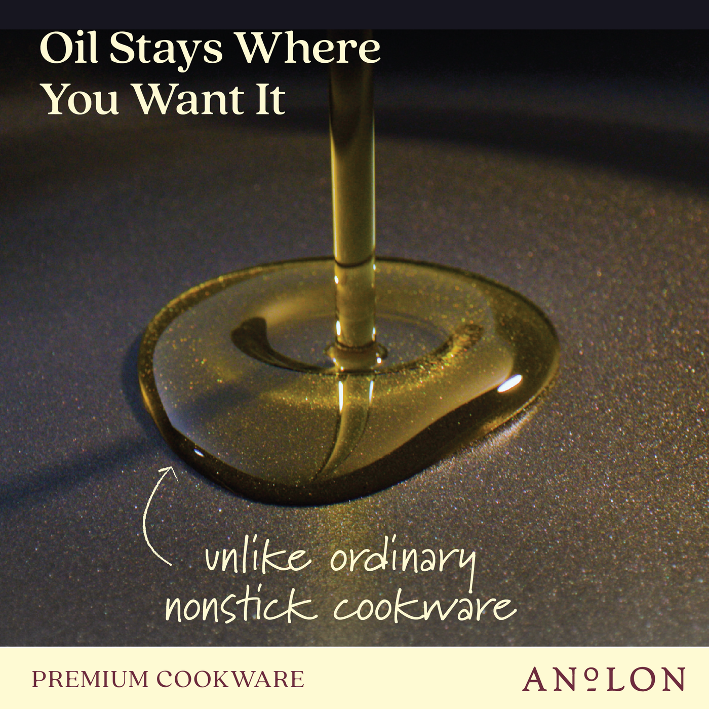 Close-up of oil smoothly settling on a hard-anodized aluminum surface, creating a tidy pool. Text on image reads: Oil Stays Where You Want It, with an arrow and unlike ordinary nonstick cookware. Branding at bottom: Ascend Premium Cookware.